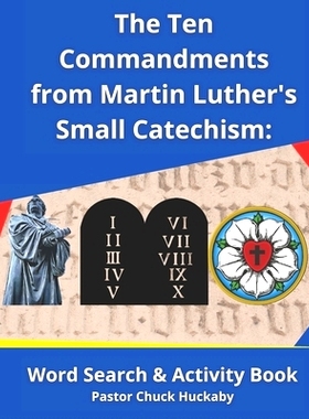 预订 The Ten Commandments From Martin Luther’s Small Catechism: Word Search and Activity Book: 9798581967621