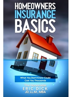 预订 Homeowners Insurance Basics: What You Don’t Know Could Cost You Thousands: 9798891450516