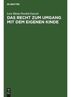 预订 Das Recht zum Umgang mit dem eigenen Kinde: Eine systematische Darstellung. Kommentar: 9783112418918
