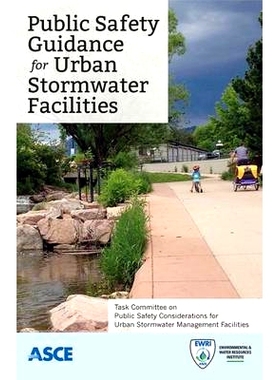 预订 Public Safety Guidance for Urban Stormwater Facilities: Task Committee on Public Safety Considerations for Urban St