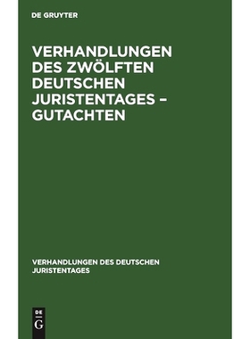 预订 Verhandlungen des Zwölften Deutschen Juristentages – Gutachten: 9783112343357