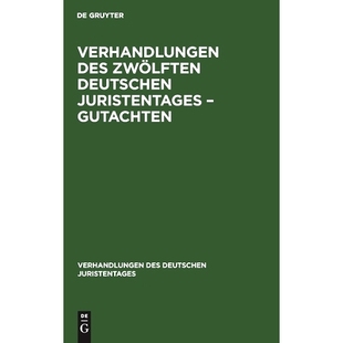Zwölften Deutschen Juristentages 预订 Gutachten des – 9783112343357 Verhandlungen