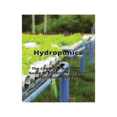 [预订]Hydroponics: The Complete Beginner’s Guide to Building Your Own Hydroponic Garden 9789611903108