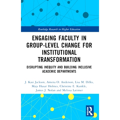 预订 Engaging Faculty in Group-Level Change for Institutional Transformation: Disrupting Inequity and Building Inclusive