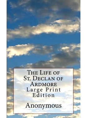 预订 The Life of St. Declan of Ardmore: Large Print Edition: 9781978085886