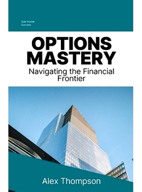 预订 Options Mastery: Navigating the Financial Frontier: 9798223661993