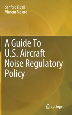 【预订】A Guide To U.S. Aircraft Noise Regulatory Policy