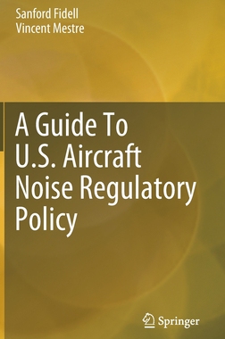 【预订】A Guide To U.S. Aircraft Noise Regulatory Policy