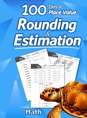 预订 Humble Math - 100 Days of Place Value, Rounding & Estimation: 9781635783315