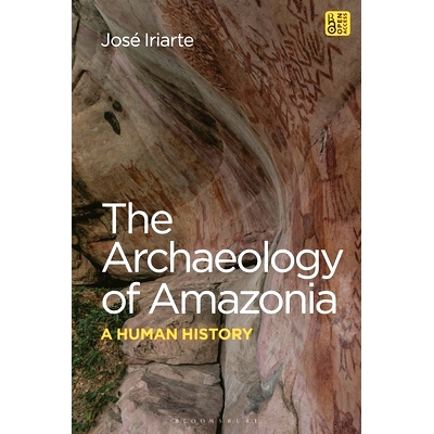 预订 The Archaeology of Amazonia: A Human History *考古学：一部人类历史: 9781350270749