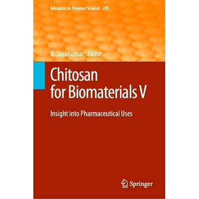 预订 Chitosan for Biomaterials V: Insight into Pharmaceutical Uses 适合生物材料的壳聚糖 V：深入了解*用途: 9783031849343