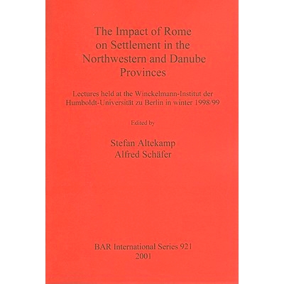 预订 The Impact of Rome on Settlement in the Northwestern and Danube Provinces: Lectures held at the Winckelmann-Institu