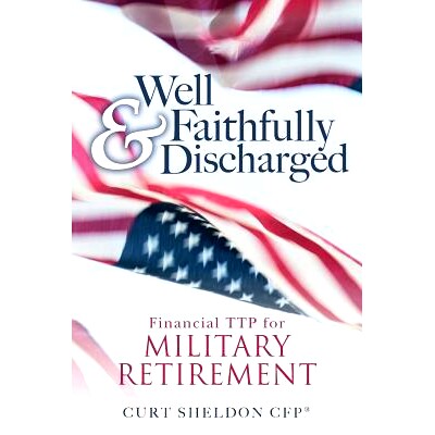 预订 Well & Faithfully Discharged: Financial TTP for Military Retirement: 9781548890087