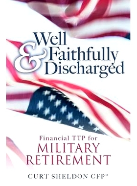 预订 Well & Faithfully Discharged: Financial TTP for Military Retirement: 9781548890087