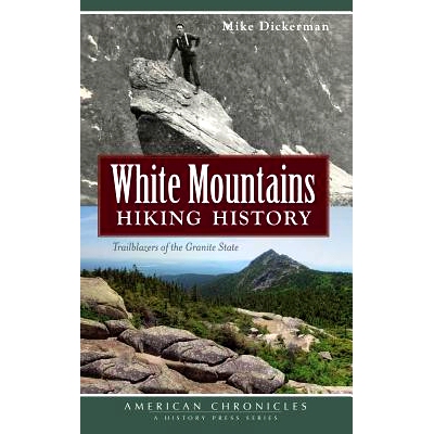 预订 White Mountains Hiking History: Trailblazers of the Granite State: 9781540208583