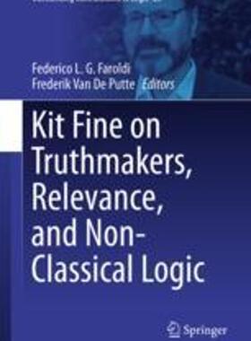 [预订]Kit Fine on Truthmakers, Relevance, and Non-Classical Logic 9783031294143