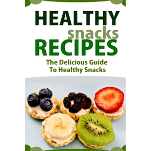 预订 Healthy Snack Recipes: The Delicious Guide to Healthy Snacks: 9781514347737