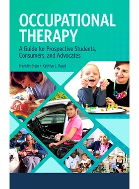 预订 Occupational Therapy: A Guide for Prospective Students, Consumers, and Advocates 职业*：面向未来学生、消费者与倡