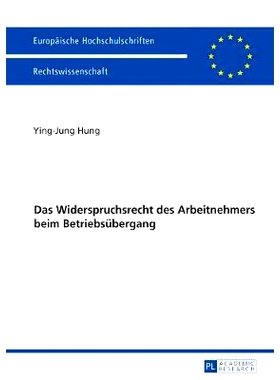 预订 Das Widerspruchsrecht des Arbeitnehmers beim Betriebsübergang 雇员在转移业务时的异议权: 9783631725702