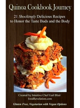 预订 Quinoa Cookbook Journey: 21 Shockingly Delicious Recipes to Honor the Taste Buds and the Body