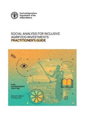 预订 Social analysis for inclusive agrifood investments: Practitioner’s guide 包容性农业粮食投资的社会分析：从业者指南: