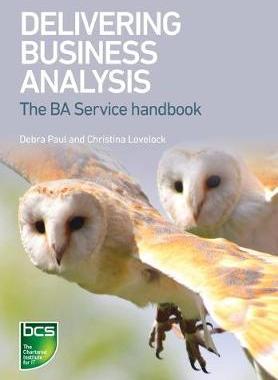 [预订]Delivering Business Analysis: The Ba Service handbook 9781780174686