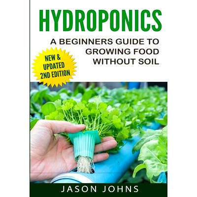 预订 Hydroponics - A Beginners Guide To Growing Food Without Soil: Grow Delicious Fruits And Vegetables Hydroponically I