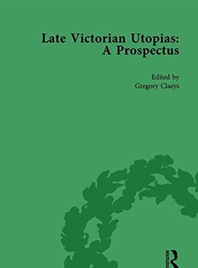 【预订】Late Victorian Utopias: A Prospectus, Volume 6