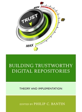 预订 Building Trustworthy Digital Repositories: Theory and Implementation: 9781442263789