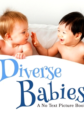 预订 Diverse Babies, A No Text Picture Book: A Calming Gift for Alzheimer Patients and Senior Citizens Living With Demen