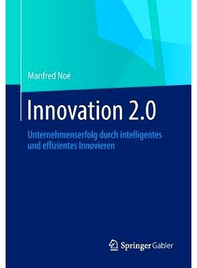 预订 Innovation 2.0: Unternehmenserfolg durch intelligentes und effizientes Innovieren 创新2.0：通过智能，高效的创新使得