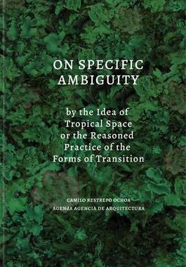 [预订]On Specific Ambiguity by the Idea of Tropical Space or the Reasoned Practice of the Forms of Transit 9786079489922