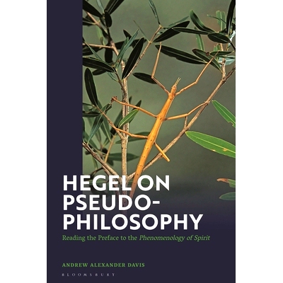 预订 Hegel on Pseudo-Philosophy: Reading the Preface to the 