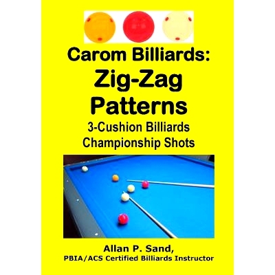 预订 Carom Billiards: Zig-Zag Patterns: 3-Cushion Billiards Championship Shots: 9781625052384