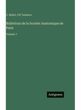 预订 Bulletions de la Societe Anatomique de Paris: Volume 7: 9783386621205