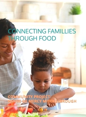 预订 Connecting Families Through Food: Community Project: House of Mercy Middlesbrough: 9798876408525