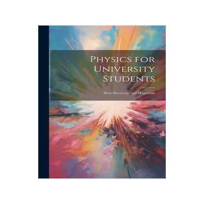 [预订]Physics for University Students: Heat, Electricity, and Magnetism 9781020347047