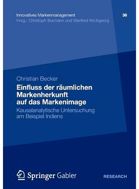 预订 Einfluss der räumlichen Markenherkunft auf das Markenimage: Kausalanalytische Untersuchung am Beispiel Indiens 品