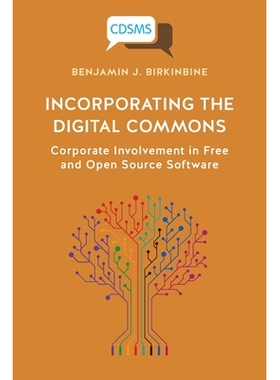预订 Incorporating the Digital Commons: Corporate Involvement in Free and Open Source Software: 9781912656424