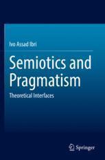 [预订]Semiotics and Pragmatism: Theoretical Interfaces 9783031096273