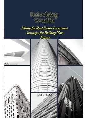 预订 Unlocking Wealth: Masterful Real Estate Investment Strategies for Building Your Future: 9798859943272