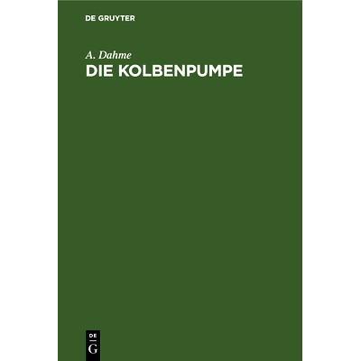 预订 Die Kolbenpumpe: Ein Lehr- und Handbuch für Studierende und angehende Konstrukteure: 9783486737226