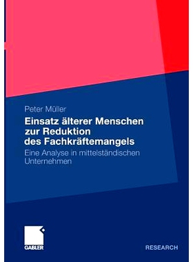 预订 Einsatz älterer Menschen zur Reduktion des Fachkräftemangels: Eine Analyse in mittelständischen Unternehmen: 978