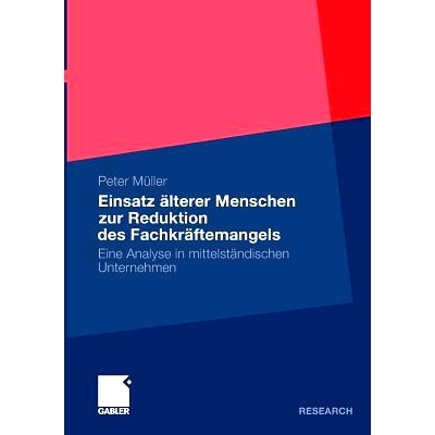 预订 Einsatz älterer Menschen zur Reduktion des Fachkräftemangels: Eine Analyse in mittelständischen Unternehmen: 978
