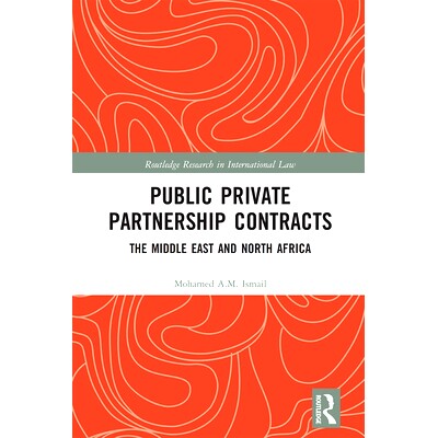 预订 Public Private Partnership Contracts: The Middle East and North Africa 公私合营合同：中东与北非: 9781032236865