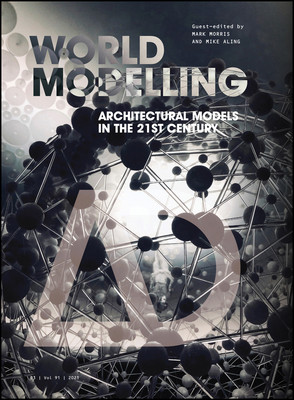 【预订】Worldmodelling - Architectural Models In The 21St Century 9781119747222