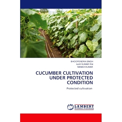 预订 Cucumber Cultivation Under Protected Condition: 9786207641277