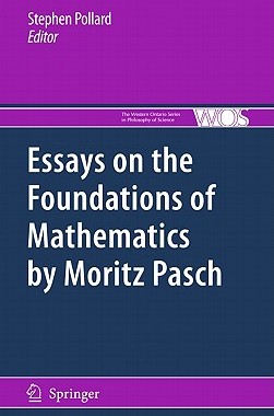 【预订】Essays on the Foundations of Mathematics by Moritz Pasch