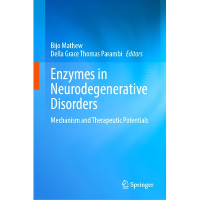 预订 Enzymes in Neurodegenerative Disorders: Mechanism and Therapeutic Potentials 神经退行性疾病中的酶：机制及*潜力: