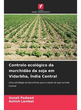 预订 Controlo ecológico da murchidão da soja em Vidarbha, Índia Central: Uma estratégia de biocontrolo para a saúde